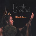 Fertile Ground - A Blues For Me