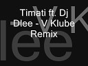 DJ SERGIO vs TIMATI amp DJ DLEE - V KLUBE REMIX