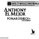 Anthony El Mejor - Понарошку