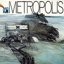 Metropolis - Metropolis Part 1 Haven t You Heard Part 2 Nostalgia Part 3 The Dream Part 4 I m Leaving the…