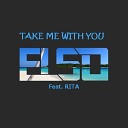 Elso Ft Rita - Take Me With You Extended Mix