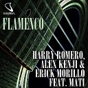 Erick Morillo Alex Kenji Harry Romero - Flamenco Feat Mati Original Mix