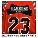 Remix - 23 FEAT MILEY CYRUS WIZ KHALIFA JUICY J CAKEDUP…