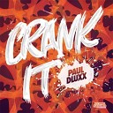 Paul Dluxx - Crank It Original Mix