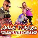 Edalam MYF Cbuan Mob - Dale Fuego Extended Mix