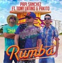 Papi Sanchez Feat Tony Latino Pakito - Rumba Club Mix
