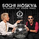 DJ Favorite feat Eugene Prince - Sochi Moskva Alex Menco Remix