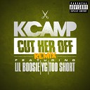 K CAMP - Cut Her Off feat Too hort YG Lil Boosie