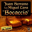 Juan Serrano - Bocaccio feat Miguel Lara Dr Kucho Radio Edit