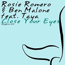 Rosie Romero Ben Malone feat Taya - Close Your Eyes Original Mix