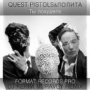 Quest Pistols feat Лолита - Ты Похудела DJ Kerim Muravey Club…