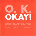 Okay - Okay Re mixed Media Edit