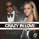 Beyonce Feat Jay Z - Crazy In Love DJ Haipa Remix