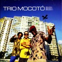 Trio Mocot - Chiclete com Banana