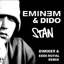 Eminem Dido - Stan DimixeR Eddi Royal remix