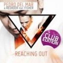 Pedro Del Mar With Reorder Feat Fisher - Reaching Out Eximinds Remix