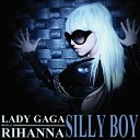 Lady Gaga - Silly Boy feat Rihanna