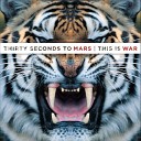 Seconds To Mars - This Is War