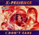 X Perience - I Don t Care 80 s Version