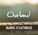 Dark Statique - Outland Original Mix