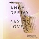 AngyDeejay - Sax of Love Deep Clubber Mix