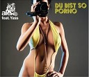 Alex C Feat Yass - Du Bist So Porno 2 4 Grooves Remix