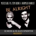 Muzzaik vs Tim Berg Norman Doray - Be Alright DJ MEXX DJ ALEX SPRINTER mash up