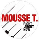 Mousse T with Emma Lanford - Right About Now Fuzzy Hair Dub Mix