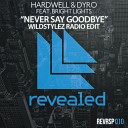 Hardwell Dyro Feat Bright Lights - Never Say Goodbye