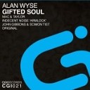 Alan Wyse - Gifted Soul Indecent Noise L A rmlock Remix