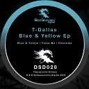 T Dallas - Taste Me Original Mix