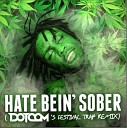 SWAGGAFOX - Hate Bein Sober Dotcom s Festival Trap Remix BassBoosted by…