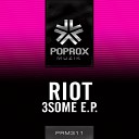 Riot - 3SOME Original Mix AGRMusic
