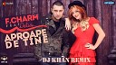 F Charm feat Delia - Aproape De Tine DJ Khan remix
