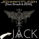 JOHNNY FLASH Feat Breach EDM - JACK Extended Mix