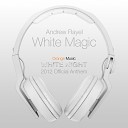 Andrew Rayel - White Magic Anthem Stadium Mix Orange Music White Night 2012 Official…