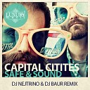 Capital Cities - Safe Sound DJ Nejtrino DJ Baur Radio Mix