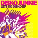 Disko Junkie - Lets Go Audio Jacker Mix