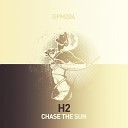 H2 - Chase The Sun Original Mix