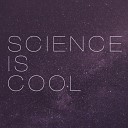 is Cool - Science is Cool