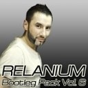 Relanium vs EasyTech vs Raf Marchesini - Sexy Leel Lost Relanium Bootleg