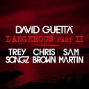 David Guetta - Dangerous Pt 2 feat Trey Songz Chris Brown Sam…