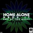 Home Alone - Drop It Original Mix