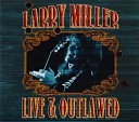 Larry Miller - Messin With The Kid