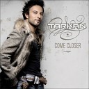 06 Tarkan - Come Closer