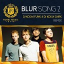 DJ KOLYA FUNK DJ KOLYA DARK - Blur Song 2 DJ Kolya Funk DJ Kolya Dark Remix