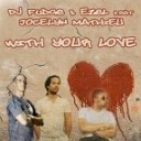 DJ Fudge amp Ezel feat Joce - With your love original mix