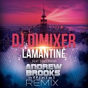 DJ DimixeR - Lamantine DJ Andrew Brooks Remix