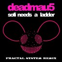 Deadmau5 Feat Sofia Toufa - Sofi Needs A Ladder Fractal System remix