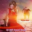 Sasha Beat - Не Держу DJ Still Sound Remix